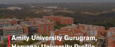 Amity University Gurugram, Haryana: University Profile