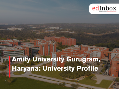 Amity University Gurugram, Haryana: University Profile