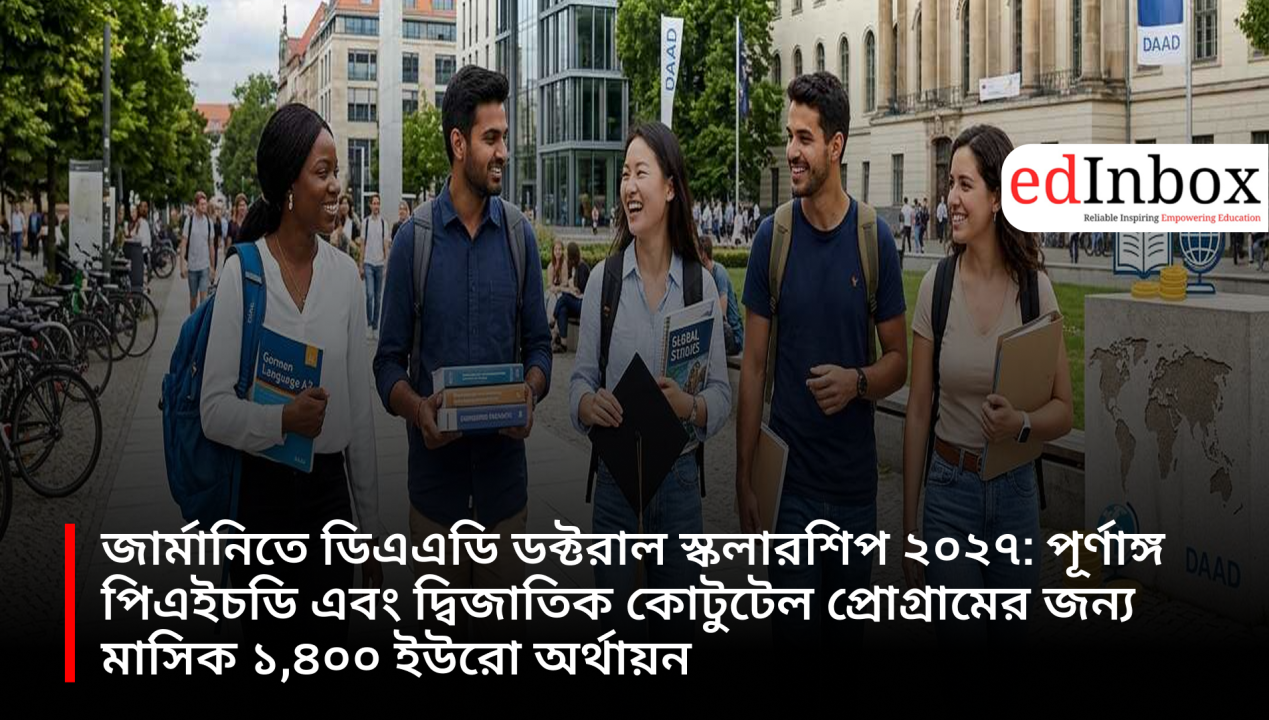 DAAD Doctoral Scholarship 2027 in Germany: Monthly funding of €1,400 for full PhD and binational cotutelle programs.