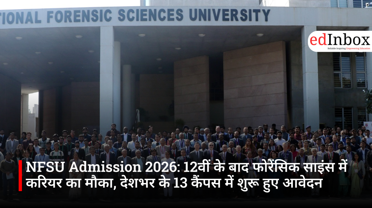 NFSU Admission 2026: Career Opportunities in Forensic Science After Class 12; Applications Open Across 13 Campuses Nationwide