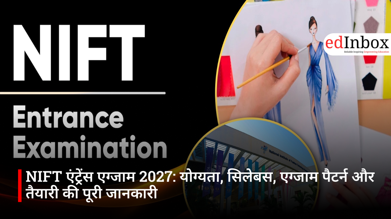 NIFT Entrance Exam 2027: Eligibility, Syllabus, Exam Pattern, and Complete Preparation Guide