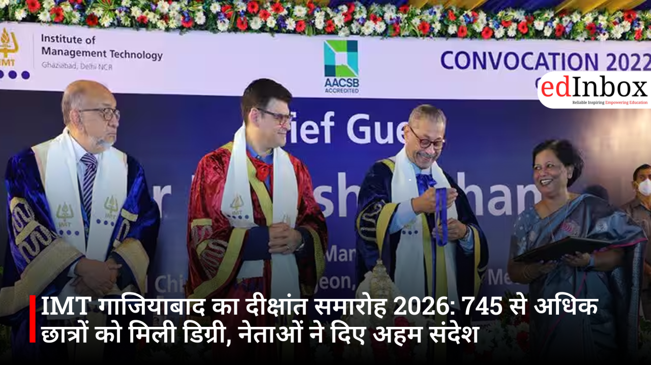 IMT Ghaziabad Convocation 2026: Over 745 Students Awarded Degrees; Leaders Deliver Key Messages