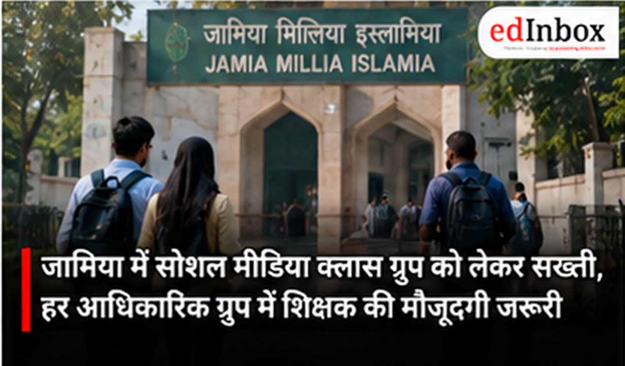 Jamia Millia Islamia Issues Fresh Guidelines for Official Student Class Groups