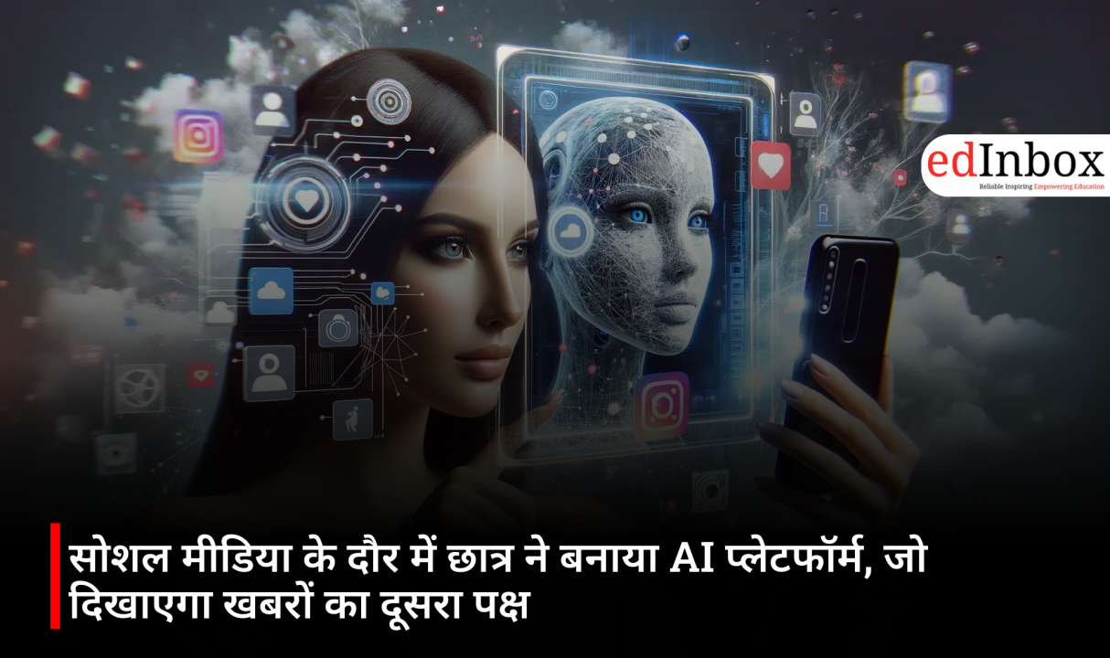 In the age of social media, a student creates an AI platform that will show the other side of the news