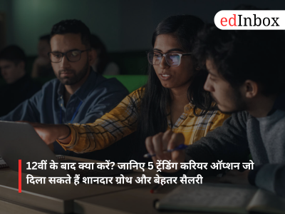 What to do after Class 12? Explore 5 trending career options offering excellent growth and high salaries