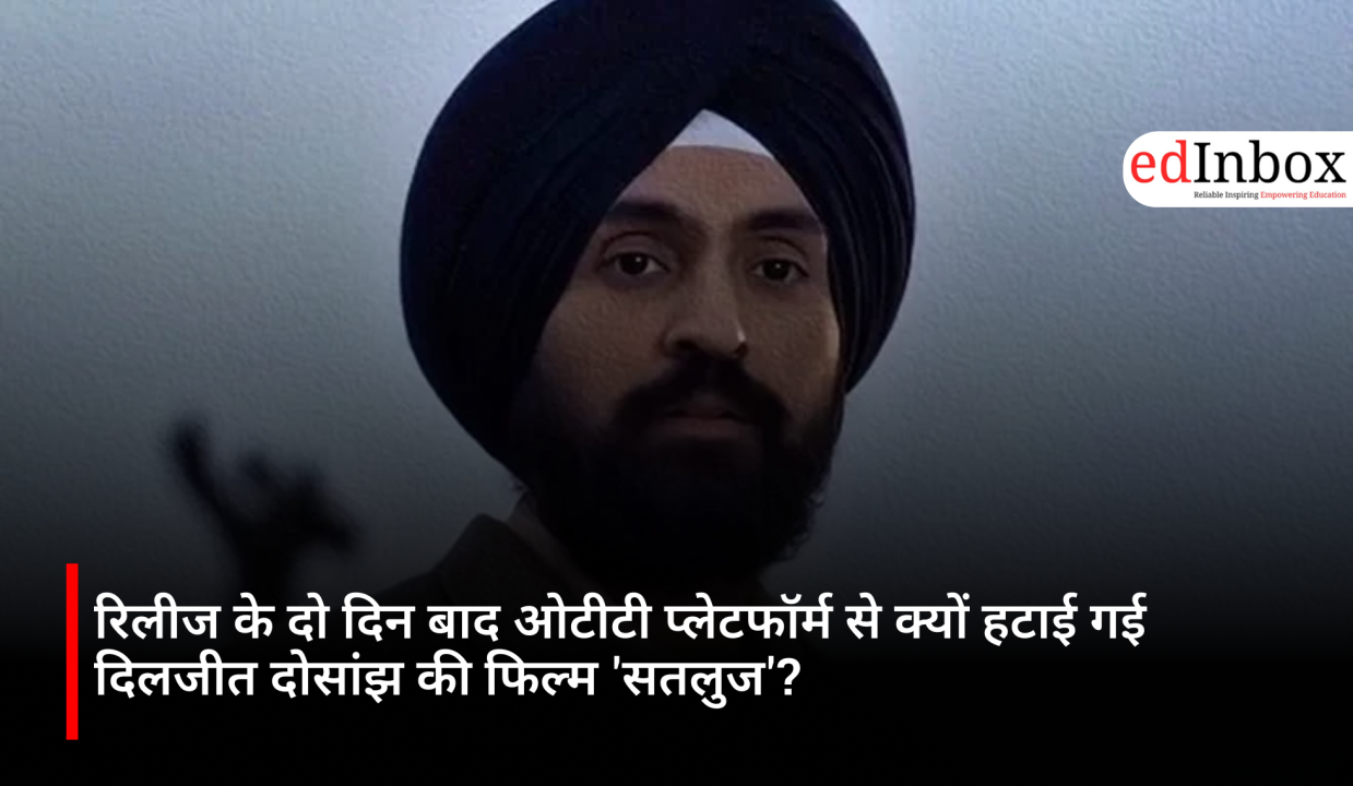Why was Diljit Dosanjh's film 'Satluj' removed from the OTT platform two days after its release?