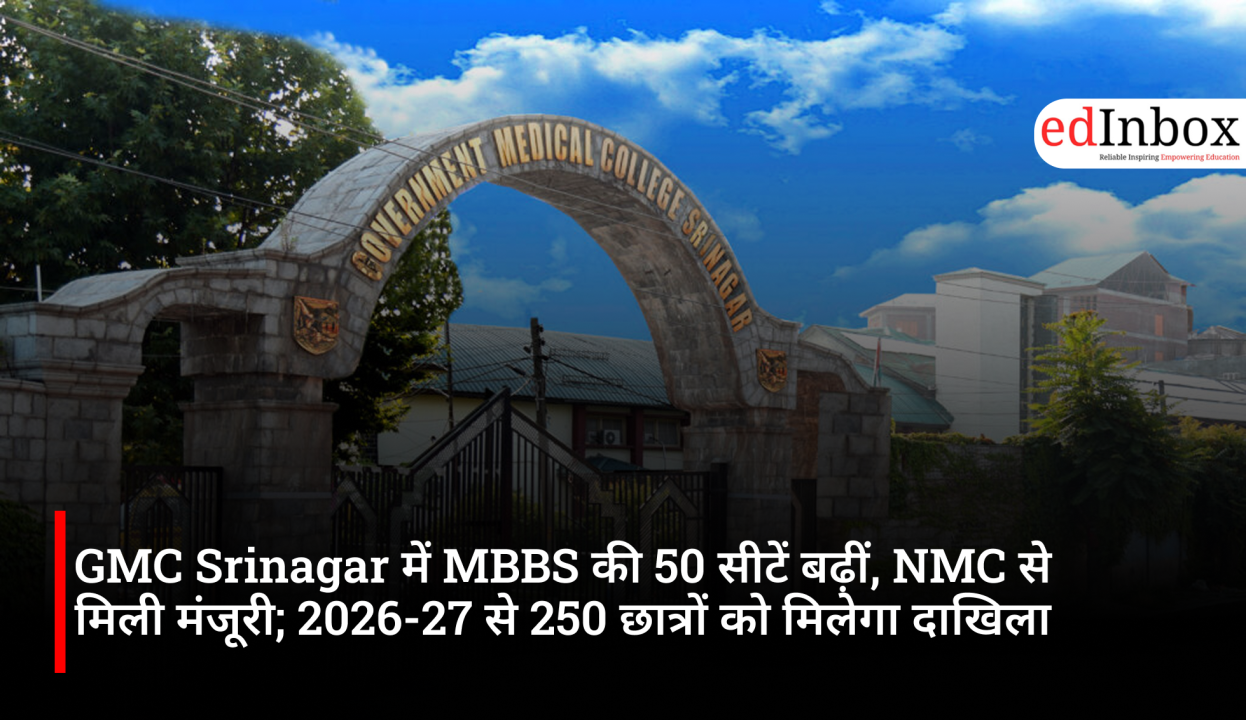 MBBS seats at GMC Srinagar increased by 50; approval received from NMC; 250 students to be admitted starting 2026-27