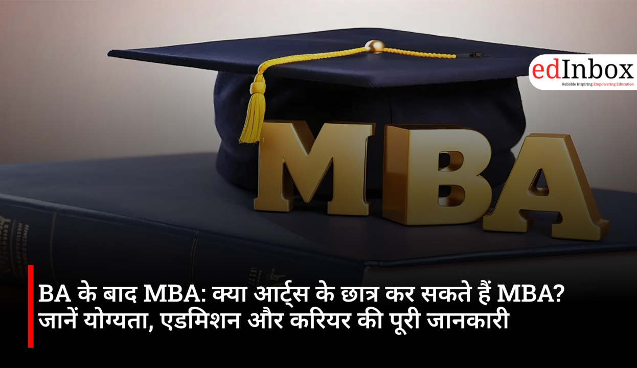 MBA After BA: Can Arts Students Pursue an MBA? Find Out Everything About Eligibility, Admission, and Career Prospects