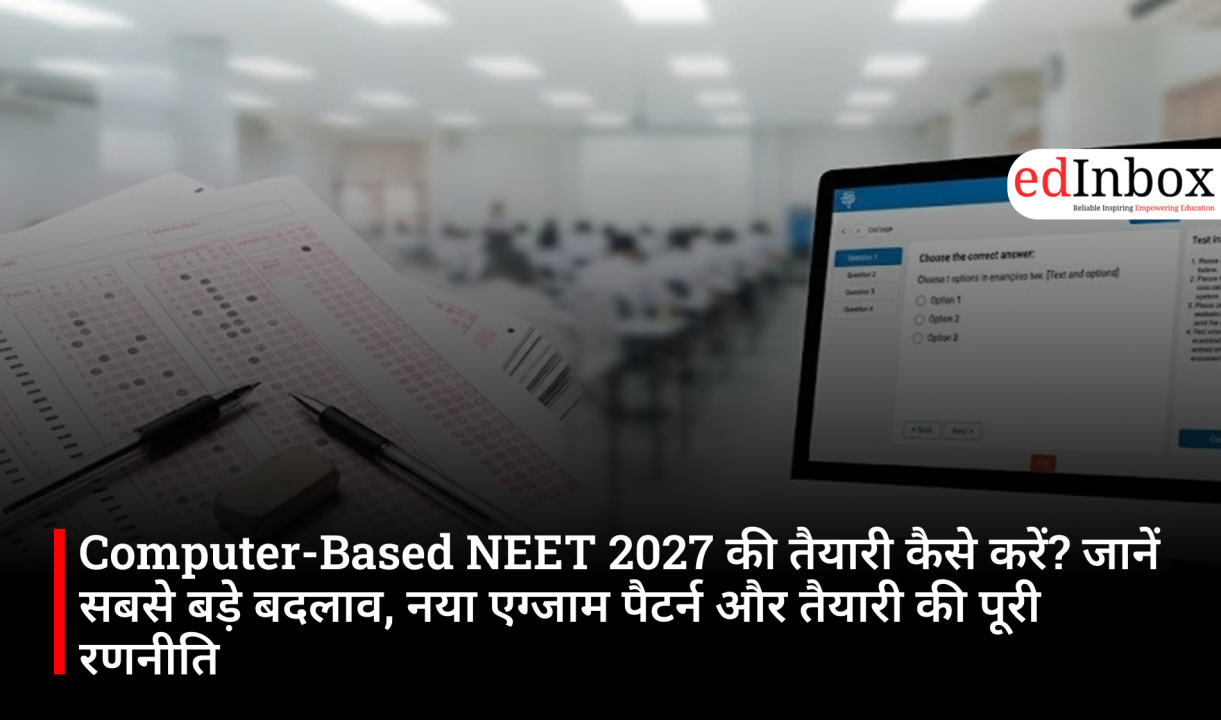 How to prepare for the computer-based NEET 2027? Learn about new exam pattern, and the complete preparation strategy