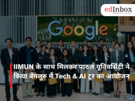IIMUN के साथ मिलकर पारुल यूनिवर्सिटी ने किया बेंगलुरु में Tech & AI टूर का आयोजन