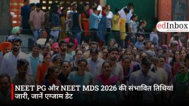 NEET PG और NEET MDS 2026 की संभावित तिथियां जारी, जानें एग्जाम डेट