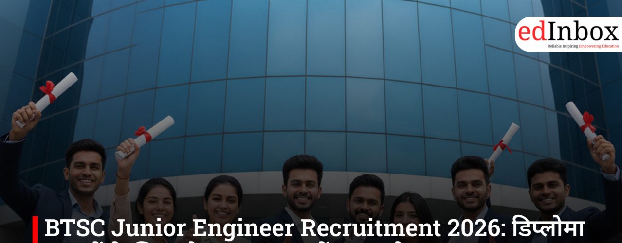 BTSC Junior Engineer Recruitment 2026: डिप्लोमा धारकों के लिए मौका, 2809 पदों पर आवेदन शुरू