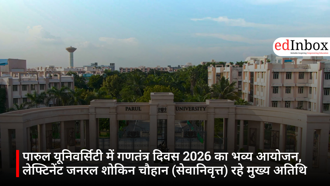 पारुल यूनिवर्सिटी में गणतंत्र दिवस 2026 का भव्य आयोजन, लेफ्टिनेंट जनरल शोकिन चौहान (सेवानिवृत्त) रहे मुख्य अतिथि