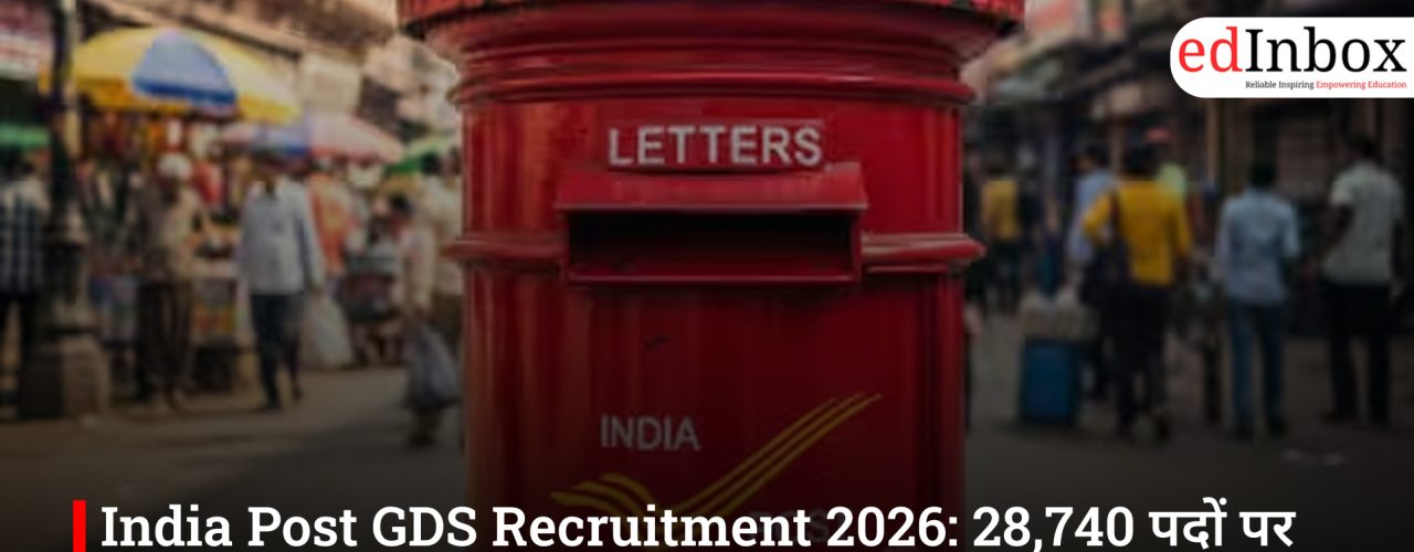 India Post GDS Recruitment 2026: 28,740 पदों पर भर्ती, 10वीं पास के लिए सरकारी नौकरी का मौका