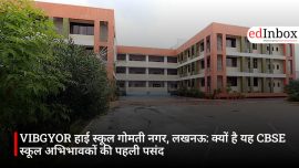 VIBGYOR हाई स्कूल गोमती नगर, लखनऊ: क्यों है यह CBSE स्कूल अभिभावकों की पहली पसंद