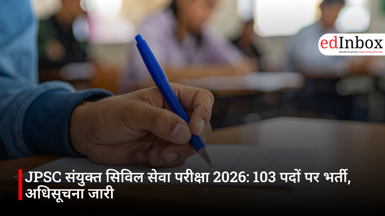 JPSC संयुक्त सिविल सेवा परीक्षा 2026: 103 पदों पर भर्ती, अधिसूचना जारी