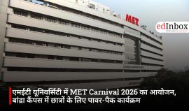 एमईटी यूनिवर्सिटी में MET Carnival 2026 का आयोजन, बांद्रा कैंपस में छात्रों के लिए पावर-पैक कार्यक्रम
