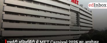 एमईटी यूनिवर्सिटी में MET Carnival 2026 का आयोजन, बांद्रा कैंपस में छात्रों के लिए पावर-पैक कार्यक्रम