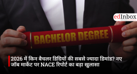 2026 में किन बैचलर डिग्रियों की सबसे ज्यादा डिमांड? नए जॉब मार्केट पर NACE रिपोर्ट का बड़ा खुलासा