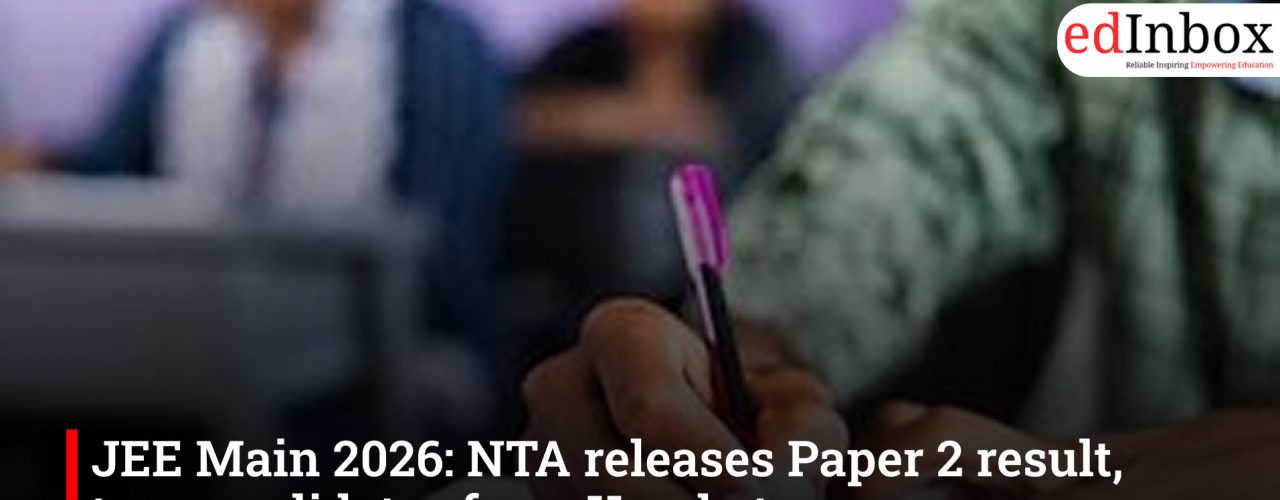 JEE Main 2026: NTA ने जारी किया पेपर 2 का परिणाम, केरल के दो अभ्यर्थियों ने किया टॉप