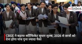 CBSE ने बढ़ाया सर्टिफिकेट सुधार शुल्क, 2026 से छात्रों को देना होगा पांच गुना ज्यादा पैसा