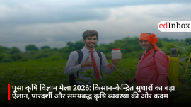 पूसा कृषि विज्ञान मेला 2026: किसान-केन्द्रित सुधारों का बड़ा ऐलान, पारदर्शी और समयबद्ध कृषि व्यवस्था की ओर कदम