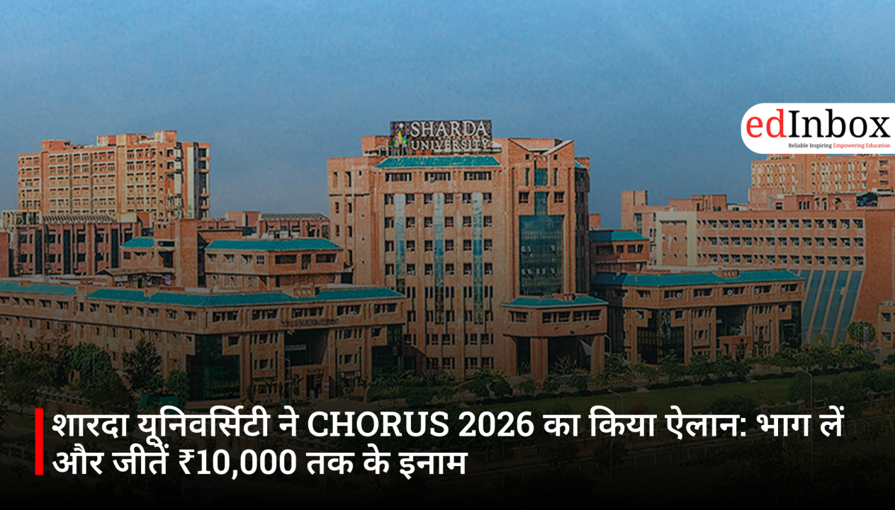 शारदा यूनिवर्सिटी ने CHORUS 2026 का किया ऐलान: भाग लें और जीतें ₹10,000 तक के इनाम