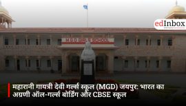 महारानी गायत्री देवी गर्ल्स स्कूल (MGD) जयपुर: भारत का अग्रणी ऑल-गर्ल्स बोर्डिंग और CBSE स्कूल