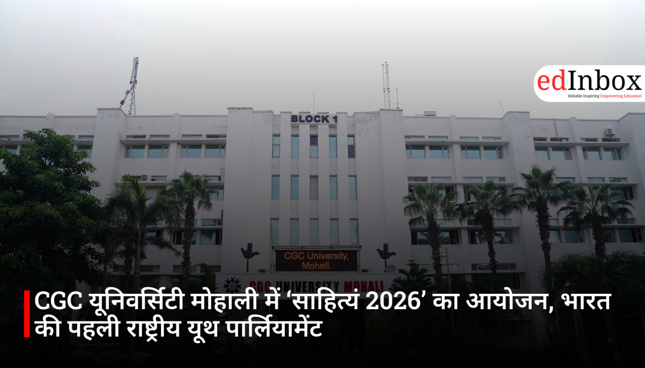 CGC यूनिवर्सिटी मोहाली में ‘साहित्यं 2026’ का आयोजन, भारत की पहली राष्ट्रीय यूथ पार्लियामेंट
