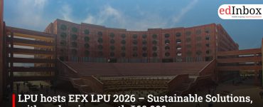 LPU में EFX LPU 2026 – सस्टेनेबल सॉल्यूशंस का आयोजन, ₹60,000 के नकद पुरस्कार