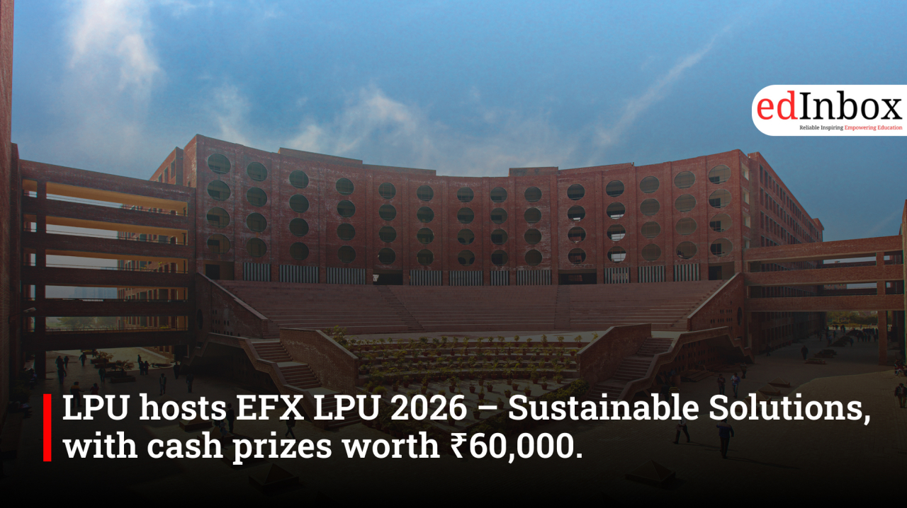 LPU में EFX LPU 2026 – सस्टेनेबल सॉल्यूशंस का आयोजन, ₹60,000 के नकद पुरस्कार