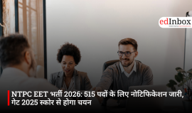 NTPC EET भर्ती 2026: 515 पदों के लिए नोटिफिकेशन जारी, गेट 2025 स्कोर से होगा चयन