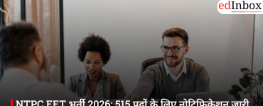 NTPC EET भर्ती 2026: 515 पदों के लिए नोटिफिकेशन जारी, गेट 2025 स्कोर से होगा चयन