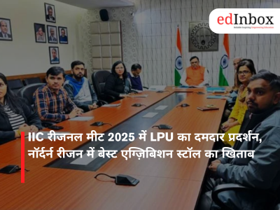 IIC रीजनल मीट 2025 में LPU का दमदार प्रदर्शन, नॉर्दर्न रीजन में बेस्ट एग्ज़िबिशन स्टॉल का खिताब