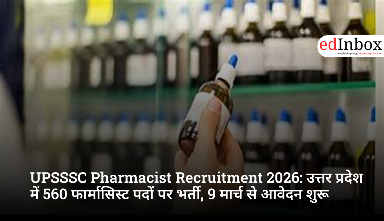 UPSSSC Pharmacist Recruitment 2026: उत्तर प्रदेश में 560 फार्मासिस्ट पदों पर भर्ती, 9 मार्च से आवेदन शुरू