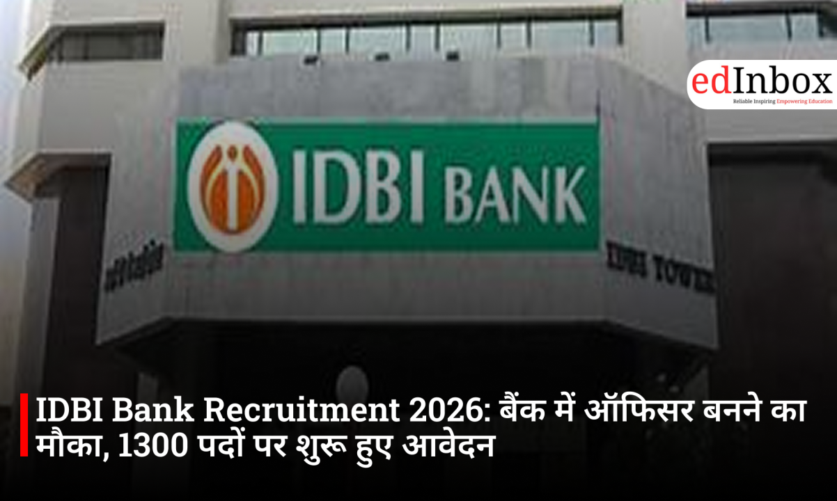 IDBI Bank Recruitment 2026: बैंक में ऑफिसर बनने का मौका, 1300 पदों पर शुरू हुए आवेदन