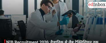 NIB Recruitment 2026: वैज्ञानिक से लैब टेक्निशियन तक 46 पदों पर भर्ती, 9 मार्च से आवेदन शुरू