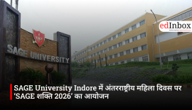SAGE University Indore में अंतरराष्ट्रीय महिला दिवस पर ‘SAGE शक्ति 2026’ का आयोजन