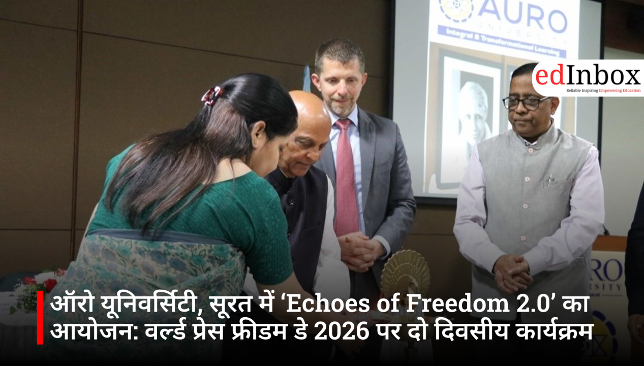 ऑरो यूनिवर्सिटी, सूरत में ‘Echoes of Freedom 2.0’ का आयोजन: वर्ल्ड प्रेस फ्रीडम डे 2026 पर दो दिवसीय कार्यक्रम
