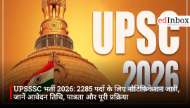 UPSSSC भर्ती 2026: 2285 पदों के लिए नोटिफिकेशन जारी, जानें आवेदन तिथि, पात्रता और पूरी प्रक्रिया