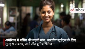 अमेरिका में नर्सिंग की बढ़ती मांग: भारतीय स्टूडेंट्स के लिए सुनहरा अवसर, जानें टॉप यूनिवर्सिटीज