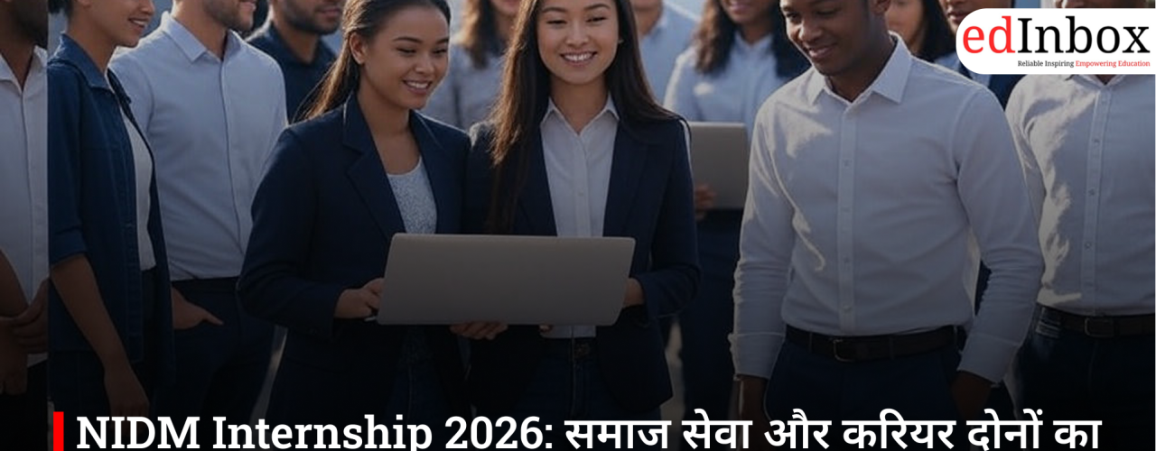 NIDM Internship 2026: An Opportunity for Both Social Service and Career Growth—Apply by April 15