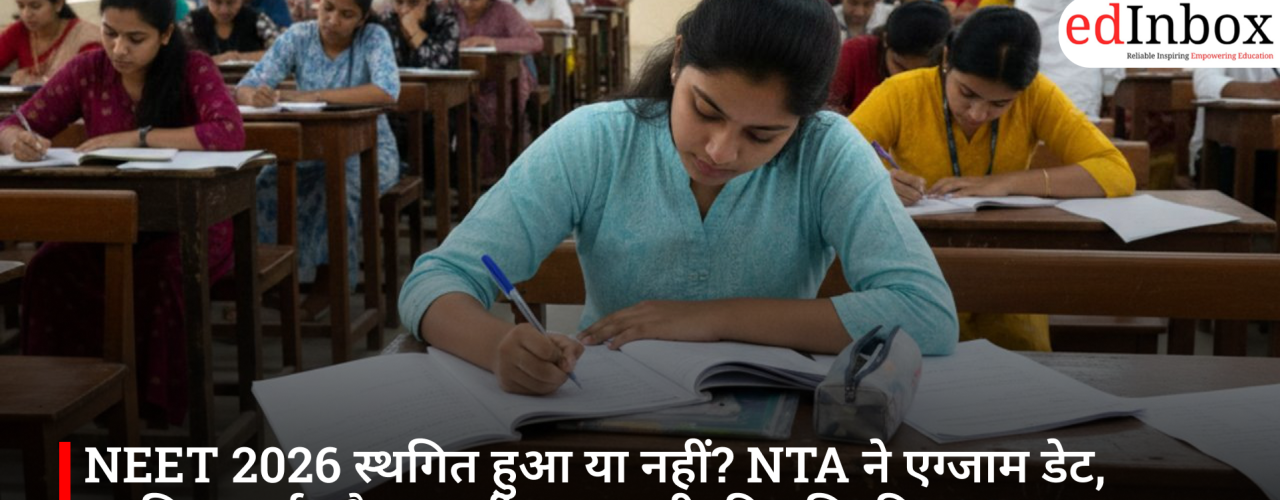 Has NEET 2026 Been Postponed? NTA Confirms Exam Date, Admit Card Details, and Key Information