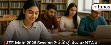 JEE Main 2026 Session 2: NTA Issues Major Update on Chemistry Paper; Appeals to Students Not to Raise Objections Yet