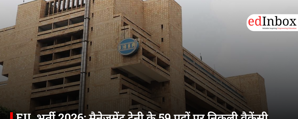 EIL Recruitment 2026: Vacancies Announced for 59 Management Trainee Posts—Check Eligibility