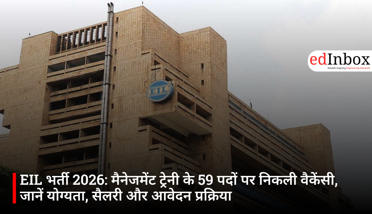 EIL Recruitment 2026: Vacancies Announced for 59 Management Trainee Posts—Check Eligibility
