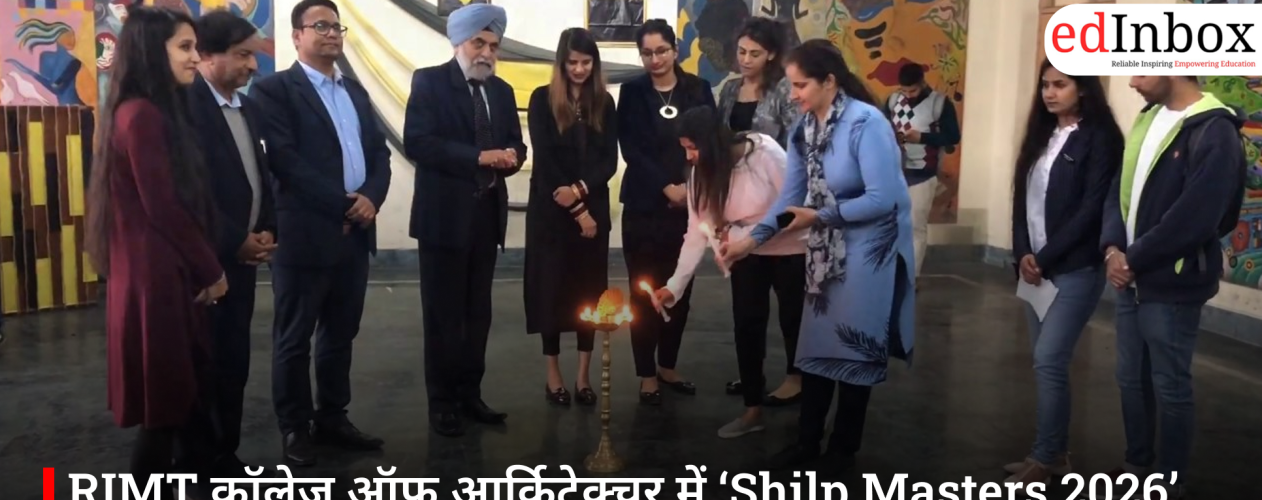 Successful Conclusion of ‘Shilp Masters 2026’ at RIMT College of Architecture