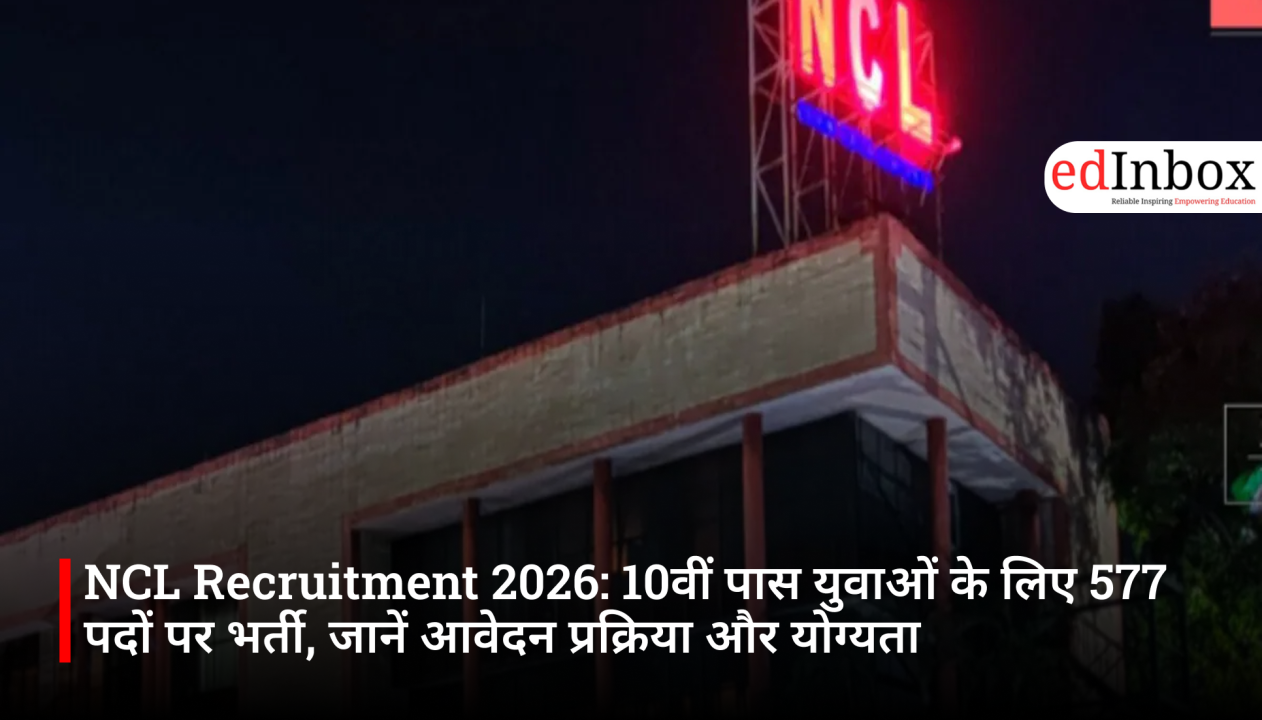 NCL Recruitment 2026: Recruitment for 577 Posts for 10th-Pass Youth; Know the Application Process and Eligibility