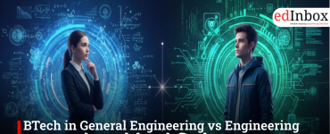 BTech in General Engineering vs. Engineering Science: Which Course Is Better for You?
