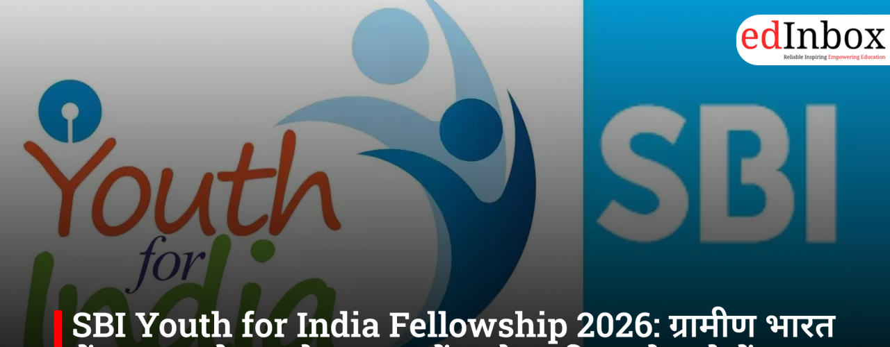 SBI Youth for India Fellowship 2026: An Opportunity to Work in Rural India